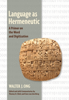 Language as Hermeneutic:A Primer on the Word and Digitization