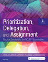 Prioritization, Delegation, and Assignment:Practice Exercises for the NCLEX Examination