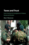 Taxes and Trust:From Coercion to Compliance in Poland, Russia and Ukraine