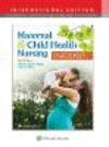 Maternal and Child Health Nursing:Care of the Childbearing and Childrearing Family