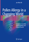 Pollen Allergy in a Changing World:A Guide to Scientific Understanding and Clinical Practice