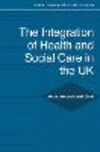 The Integration of Health and Social Care in the UK:Policy and Practice