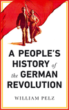 A People's History of the German Revolution:1918-19