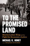 To the Promised Land:Martin Luther King and the Fight for Economic Justice