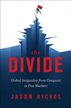 The Divide:Global Inequality from Conquest to Free Markets