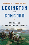 Lexington and Concord:The Battle Heard Round the World