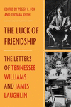 The Luck of Friendship:The Letters of Tennessee Williams and James Laughlin