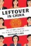 Leftover in China:The Women Shaping the World's Next Superpower