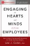 Engaging the Hearts and Minds of All Your Employees:How to Ignite Passionate Performance for Better Business Results