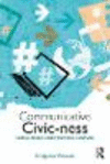 Communicative Civic-ness:Social Media and Political Culture
