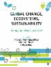 Global Change, Ecosystems, Sustainability:Theory, Methods, Practice