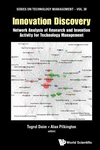 Innovation Discovery:Network Analysis of Research and Invention Activity for Technology Management
