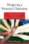 Designing a Prosocial Classroom:Fostering Collaboration in Students from PreK-12 with the Curriculum You Already Use