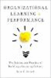 Organizational Learning and Performance:The Science and Practice of Building a Learning Culture
