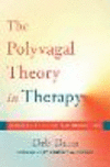 The Polyvagal Theory in Therapy:Engaging the Rhythm of Regulation
