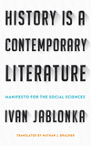 History Is a Contemporary Literature:Manifesto for the Social Sciences
