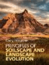 Principles of Soilscape and Landscape Evolution