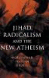 Jihad, Radicalism, and the New Atheism