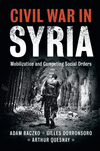 Civil War in Syria:Mobilization and Competing Social Orders