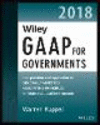 Wiley GAAP for Governments 2018:Interpretation and Application of Generally Accepted Accounting Principles for State and Local Governments