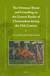 The Ottoman Threat and Crusading on the Eastern Border of Christendom During the 15th Century