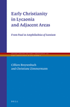 Early Christianity in Lycaonia and Adjacent Areas:From Paul to Amphilochius of Iconium