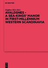 Avaldsnes:A Sea-Kings' Manor in First-Millennium Western Scandinavia