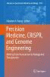 Precision Medicine, CRISPR, and Genome Engineering:Moving from Association to Biology and Therapeutics