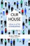 Our House:Changing Organisations the Visual and Active way