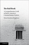 The Bail Book:A Comprehensive Look at Bail in America's Criminal Justice System