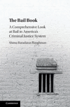 The Bail Book:A Comprehensive Look at Bail in America's Criminal Justice System