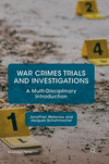 War Crimes Trials and Investigations:A Multi-Disciplinary Introduction