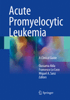 Acute Promyelocytic Leukemia:A Clinical Guide