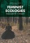 Feminist Ecologies:Changing Environments in the Anthropocene
