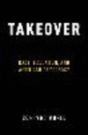 Takeover:Race, Education, and American Democracy