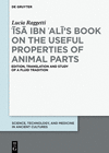 s ibn Al's Book on the Useful Properties of Animal Parts:Edition, translation and study of a fluid tradition