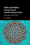 Faith and Politics in Iran, Israel, and Islamic State:Theologies of the Real