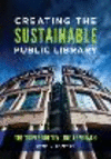 Creating the Sustainable Public Library:The Triple Bottom Line Approach