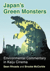 Japan's Green Monsters:Environmental Commentary in Kaiju Cinema