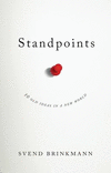 Standpoints:10 Old Ideas In a New World
