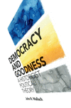 Democracy and Goodness:A Historicist Political Theory