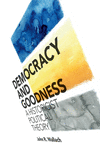 Democracy and Goodness:A Historicist Political Theory