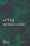 After Heidegger?