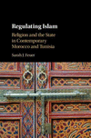 Regulating Islam:Religion and the State in Contemporary Morocco and Tunisia