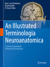 An Illustrated Terminologia Neuroanatomica:A Concise Encyclopedia of Human Neuroanatomy