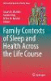 Family Contexts of Sleep and Health Across the Life Course