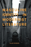 Masculine Identity in Modernist Literature:Castration, Narration, and a Sense of the Beginning, 1919-1945