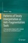 Patterns of Treaty Interpretation as Anti-fragmentation Tools:A Comparative Analysis with a Special Focus on the ECtHR, WTO and ICJ