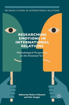 Researching Emotions in International Relations:Methodological Perspectives on the Emotional Turn