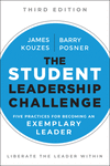 The Student Leadership Challenge:Five Practices for Becoming an Exemplary Leader